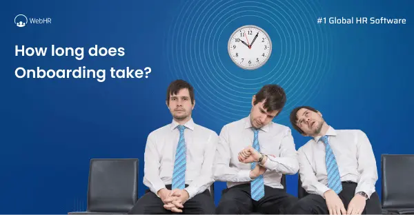 How Long Does Onboarding Take (Really)? | WebHR